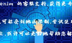 看起来您在使用 Tokenim 时